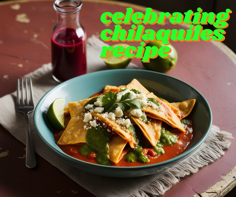 celebrating chilaquiles